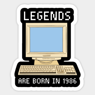 Legends are born in 1986 Funny Birthday. Sticker